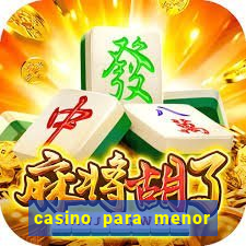 casino para menor de 18